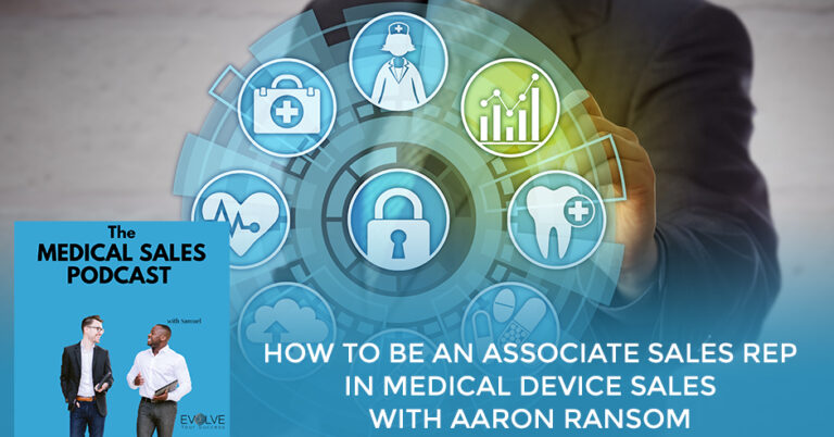 how-to-be-an-associate-sales-rep-in-medical-device-sales-with-aaron