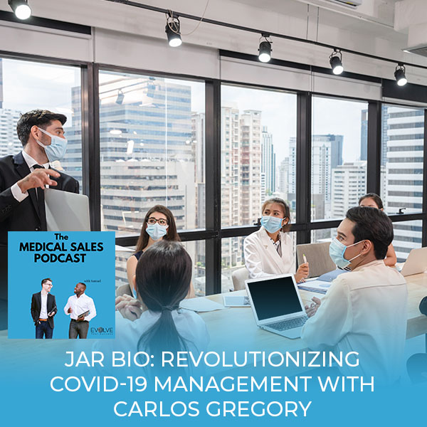 JAR Bio: Revolutionizing COVID-19 Management With Carlos Gregory