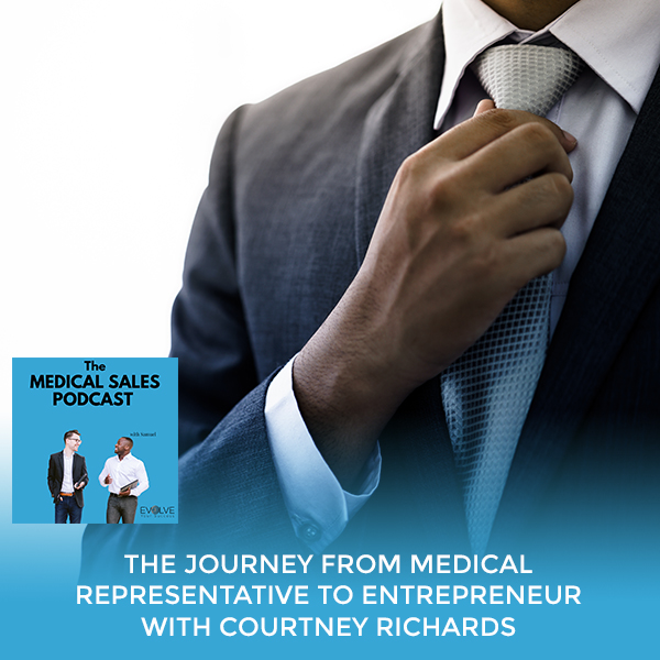 The Journey From Medical Representative To Entrepreneur With Courtney Richards