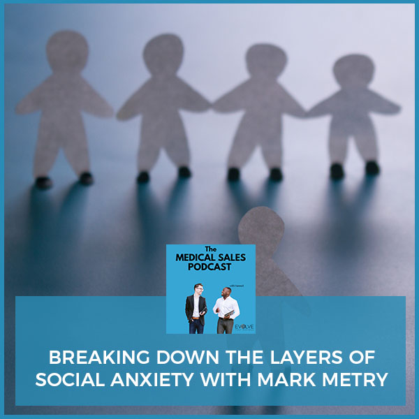 Breaking Down The Layers Of Social Anxiety With Mark Metry