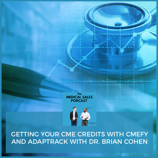 Getting Your CME Credits With CMEfy And Adaptrack With Dr. Brian Cohen