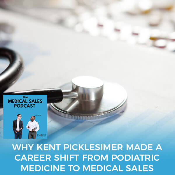 Why Kent Picklesimer Made A Career Shift From Podiatric Medicine To Medical Sales