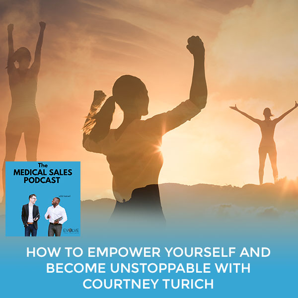 How To Empower Yourself And Become Unstoppable With Courtney Turich