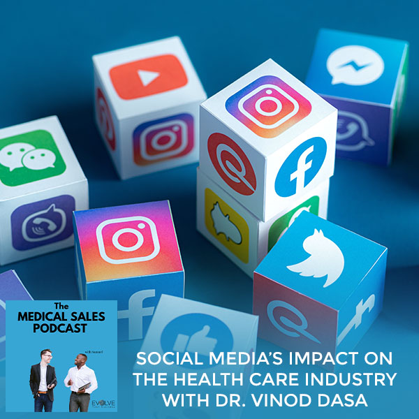 Social Media’s Impact On The Health Care Industry With Dr. Vinod Dasa