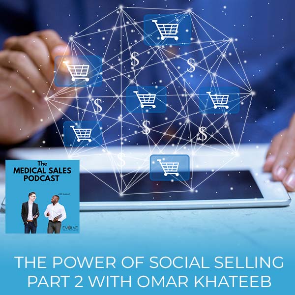 The Power Of Social Selling Part 2 With Omar Khateeb