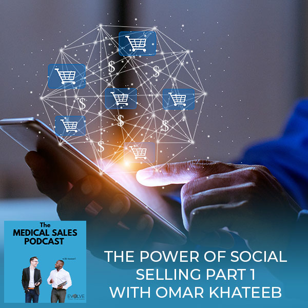 The Power Of Social Selling Part 1 With Omar Khateeb