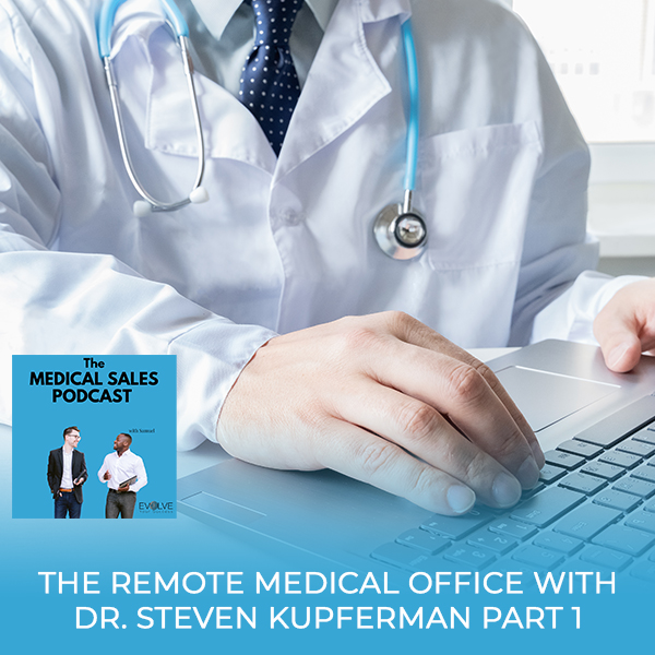 The Remote Medical Office With Dr. Steven Kupferman Part 1