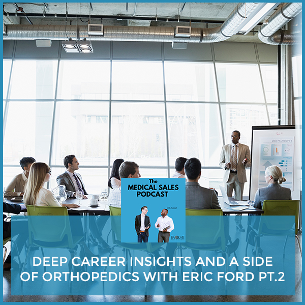 Deep Career Insights And A Side Of Orthopedics With Eric Ford PT.2