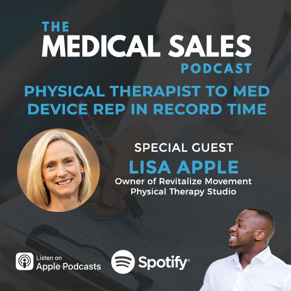 Physical Therapist To Med Device Rep In Record Time With Lisa Apple