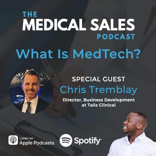 What Is MedTech? With Chris Tremblay