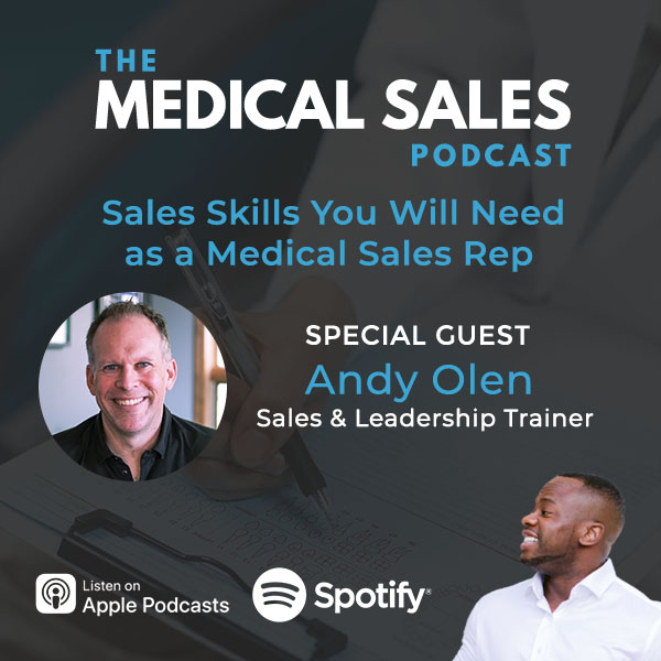 Sales Skills You Will Need As A Medical Sales Rep With Andy Olen