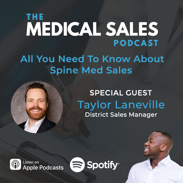 All You Need To Know About Spine Med Sales With Taylor Laneville