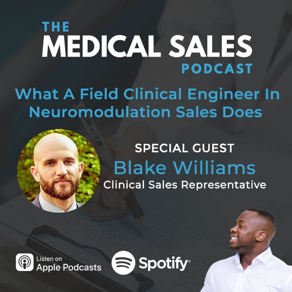 What A Field Clinical Engineer In Neuromodulation Sales Does With Blake Williams