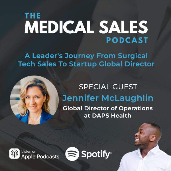 A Leader’s Journey From Surgical Tech Sales To Startup Global Director With Jennifer McLaughlin