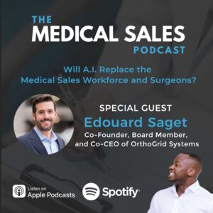 The Medical Sales Podcast | Edouard Saget | AI Medical Sales