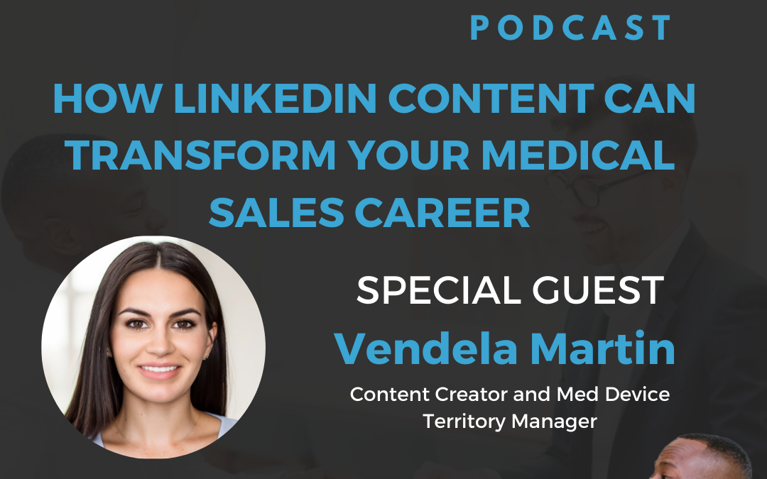 How LinkedIn Content Can Transform Your Medical Sales Career With Vendela Martin