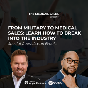 PODCAST COVER - Evolve Your Success - Evolve Your Success Podcast cover for 'The Medical Sales' showing two men in business attire with a blurred medical team in the background; title: 'From Military to Medical Sales: Learn How to Break Into the Industry' with Special Guest Jason Brooks; includes Apple Podcasts and Spotify logos.