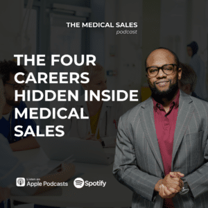 Podcast cover for The Four Careers Hidden Inside Medical Sales, featuring a man in a blazer in the foreground with bold white text across the image.