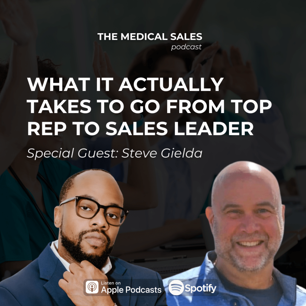 Podcast cover for The Medical Sales: What It Actually Takes to Go From Top Rep to Sales Leader, with Special Guest Steve Gielda, featuring two men in the foreground and streaming logos at the bottom.