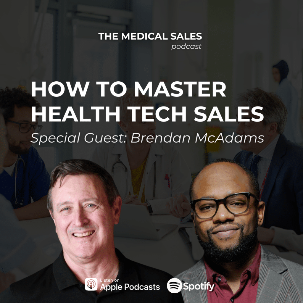 Podcast cover for The Medical Sales: How to Master Health Tech Sales with special guest Brendan McAdams, featuring two men in the foreground.